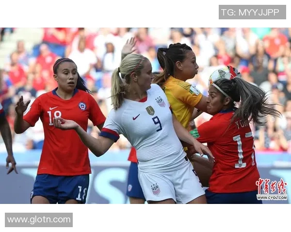 美国女足与智利女足激战成和精彩回顾与分析